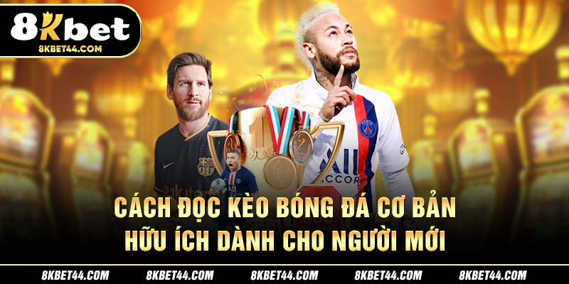 Cách đọc kèo bóng đá khi chơi tại 8Kbet