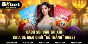 Cách soi cầu tài xỉu 8KBET