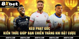 Kèo Phạt Góc 8Kbet