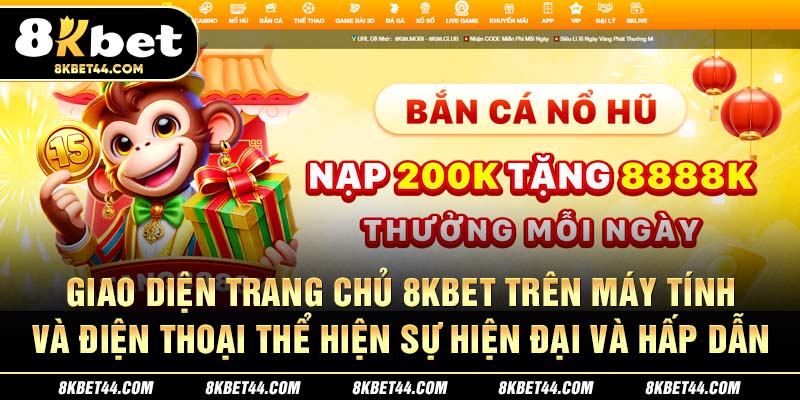 Giao diện trang chủ 8Kbet trên máy tính và điện thoại thể hiện sự hiện đại và hấp dẫn